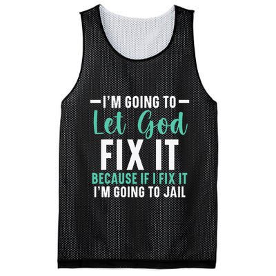 Funny I'm Going To Let God Fix It, If I Fix It I'm Going To Mesh Reversible Basketball Jersey Tank