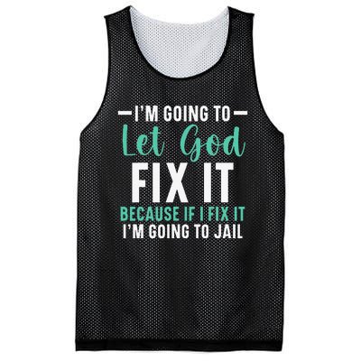 Funny I'm Going To Let God Fix It, If I Fix It I'm Going To Mesh Reversible Basketball Jersey Tank