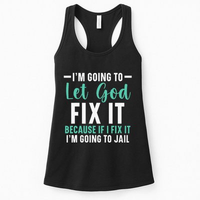 Funny I'm Going To Let God Fix It, If I Fix It I'm Going To Womens Tank Top