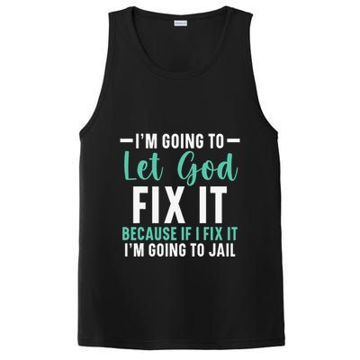 Funny I'm Going To Let God Fix It, If I Fix It I'm Going To PosiCharge Competitor Tank