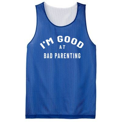 Funny Im Good At Bad Parenting Mom Dad Bad Parent Meme Gift Mesh Reversible Basketball Jersey Tank