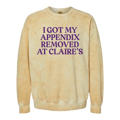 Funny I Got My Appendix Removed At ClaireS Meme Trending Colorblast Crewneck Sweatshirt