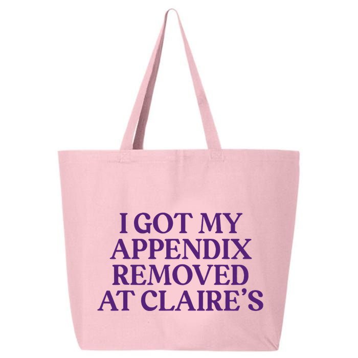 Funny I Got My Appendix Removed At ClaireS Meme Trending 25L Jumbo Tote