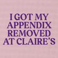 Funny I Got My Appendix Removed At ClaireS Meme Trending 25L Jumbo Tote