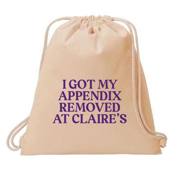 Funny I Got My Appendix Removed At ClaireS Meme Trending Drawstring Bag