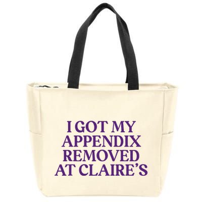 Funny I Got My Appendix Removed At ClaireS Meme Trending Zip Tote Bag