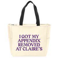 Funny I Got My Appendix Removed At ClaireS Meme Trending Zip Tote Bag