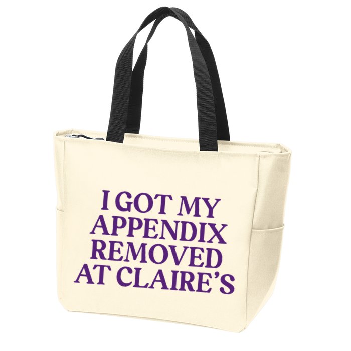 Funny I Got My Appendix Removed At ClaireS Meme Trending Zip Tote Bag