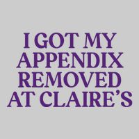 Funny I Got My Appendix Removed At ClaireS Meme Trending Tie-Dye T-Shirt