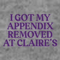 Funny I Got My Appendix Removed At ClaireS Meme Trending 7-Panel Snapback Hat