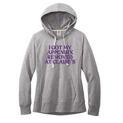 Funny I Got My Appendix Removed At ClaireS Meme Trending Women's Fleece Hoodie