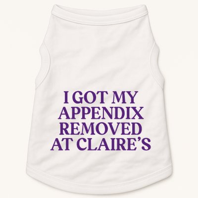 Funny I Got My Appendix Removed At ClaireS Meme Trending Doggie Tank