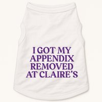 Funny I Got My Appendix Removed At ClaireS Meme Trending Doggie Tank