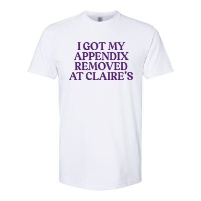 Funny I Got My Appendix Removed At ClaireS Meme Trending Softstyle CVC T-Shirt