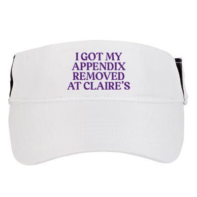 Funny I Got My Appendix Removed At ClaireS Meme Trending Adult Drive Performance Visor