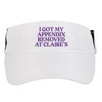 Funny I Got My Appendix Removed At ClaireS Meme Trending Adult Drive Performance Visor