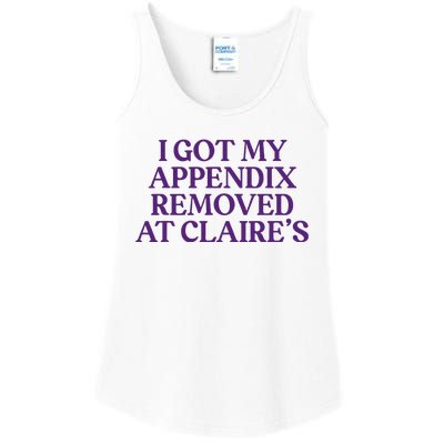 Funny I Got My Appendix Removed At ClaireS Meme Trending Ladies Essential Tank