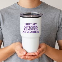 Funny I Got My Appendix Removed At ClaireS Meme Trending Tumbler
