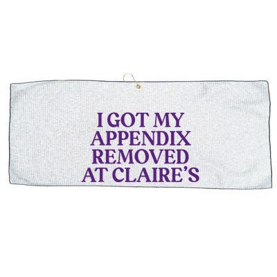 Funny I Got My Appendix Removed At ClaireS Meme Trending Large Microfiber Waffle Golf Towel