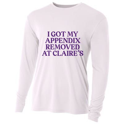 Funny I Got My Appendix Removed At ClaireS Meme Trending Cooling Performance Long Sleeve Crew