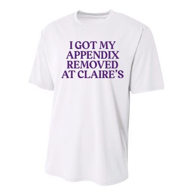 Funny I Got My Appendix Removed At ClaireS Meme Trending Performance Sprint T-Shirt