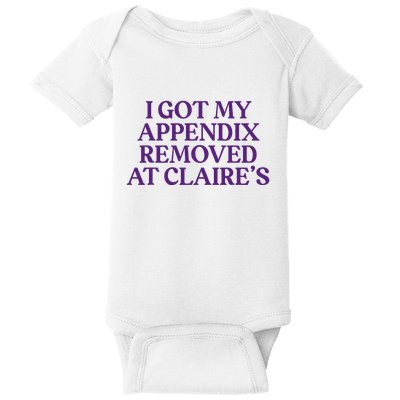 Funny I Got My Appendix Removed At ClaireS Meme Trending Baby Bodysuit