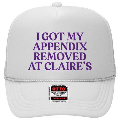 Funny I Got My Appendix Removed At ClaireS Meme Trending Trucker Hat