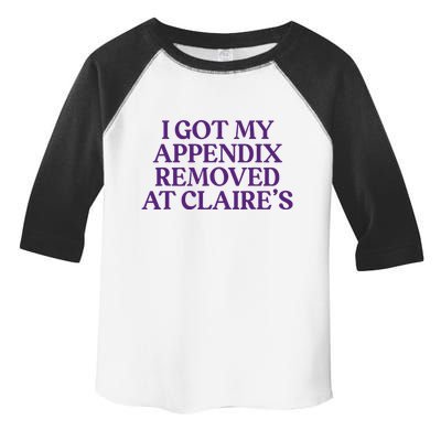 Funny I Got My Appendix Removed At ClaireS Meme Trending Toddler Fine Jersey T-Shirt