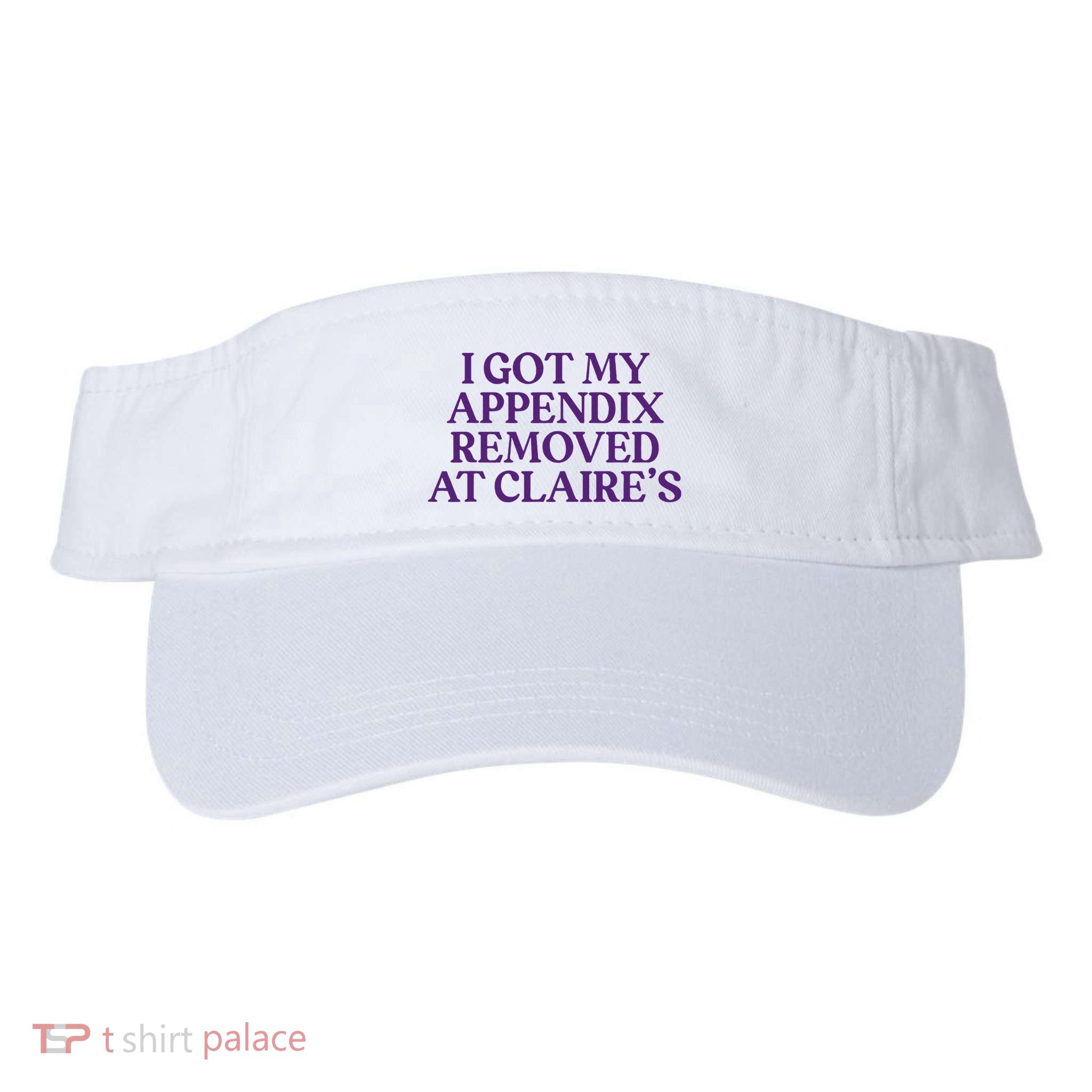 Funny I Got My Appendix Removed At ClaireS Meme Trending Visor