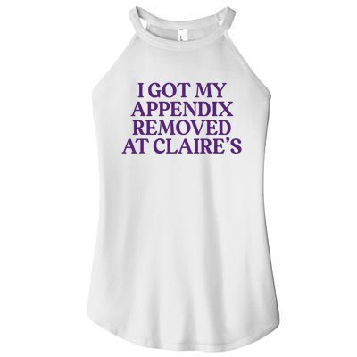 Funny I Got My Appendix Removed At ClaireS Meme Trending Women's Perfect Tri Rocker Tank