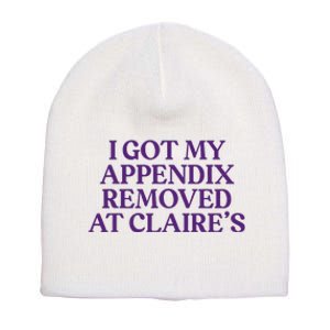 Funny I Got My Appendix Removed At ClaireS Meme Trending Short Acrylic Beanie