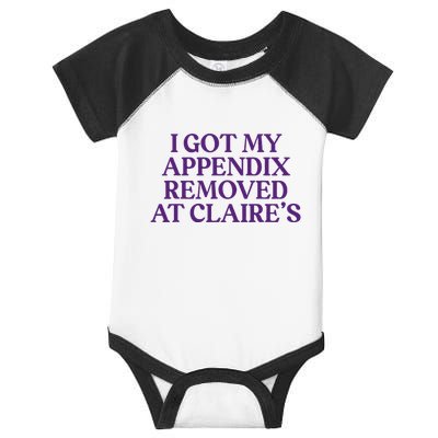 Funny I Got My Appendix Removed At ClaireS Meme Trending Infant Baby Jersey Bodysuit