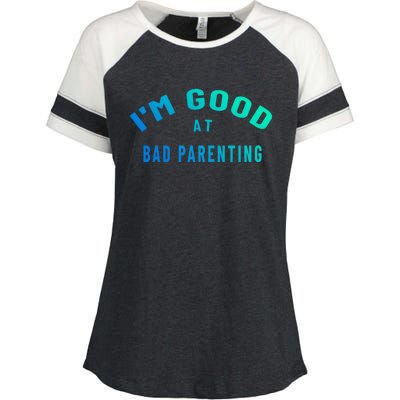 Funny Im Good At Bad Parenting Mom Dad Bad Parent Meme Great Gift Enza Ladies Jersey Colorblock Tee