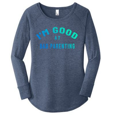 Funny Im Good At Bad Parenting Mom Dad Bad Parent Meme Great Gift Women's Perfect Tri Tunic Long Sleeve Shirt