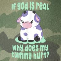 Funny If God Is Real Why Does My Tummy Hurt Sad Cow Legacy Tie Dye Trucker Hat