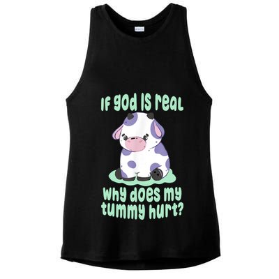 Funny If God Is Real Why Does My Tummy Hurt Sad Cow Ladies PosiCharge Tri-Blend Wicking Tank