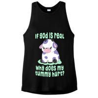 Funny If God Is Real Why Does My Tummy Hurt Sad Cow Ladies PosiCharge Tri-Blend Wicking Tank