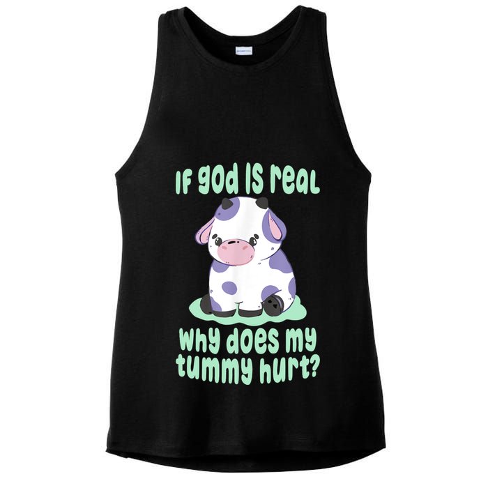 Funny If God Is Real Why Does My Tummy Hurt Sad Cow Ladies PosiCharge Tri-Blend Wicking Tank
