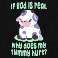 Funny If God Is Real Why Does My Tummy Hurt Sad Cow Ladies PosiCharge Tri-Blend Wicking Tank