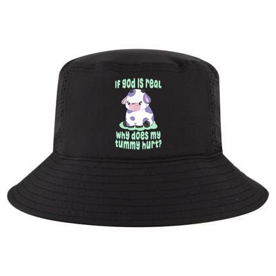 Funny If God Is Real Why Does My Tummy Hurt Sad Cow Cool Comfort Performance Bucket Hat