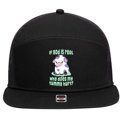 Funny If God Is Real Why Does My Tummy Hurt Sad Cow 7 Panel Mesh Trucker Snapback Hat