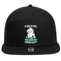 Funny If God Is Real Why Does My Tummy Hurt Sad Cow 7 Panel Mesh Trucker Snapback Hat