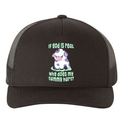 Funny If God Is Real Why Does My Tummy Hurt Sad Cow Yupoong Adult 5-Panel Trucker Hat