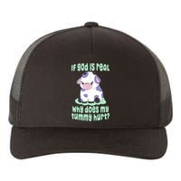 Funny If God Is Real Why Does My Tummy Hurt Sad Cow Yupoong Adult 5-Panel Trucker Hat
