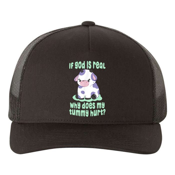 Funny If God Is Real Why Does My Tummy Hurt Sad Cow Yupoong Adult 5-Panel Trucker Hat