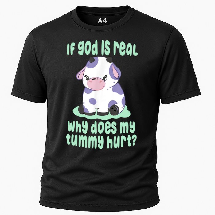 Funny If God Is Real Why Does My Tummy Hurt Sad Cow Performance Shirt