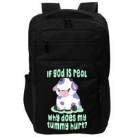 Funny If God Is Real Why Does My Tummy Hurt Sad Cow Impact Tech Backpack