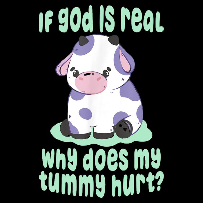Funny If God Is Real Why Does My Tummy Hurt Sad Cow Sustainable Bucket Hat