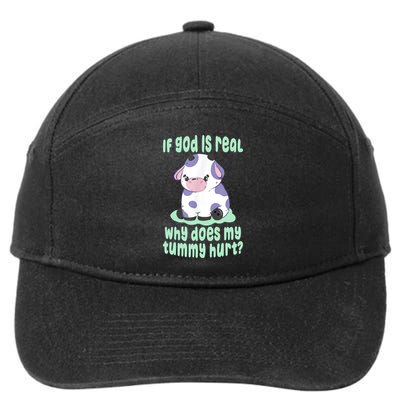 Funny If God Is Real Why Does My Tummy Hurt Sad Cow 7-Panel Snapback Hat