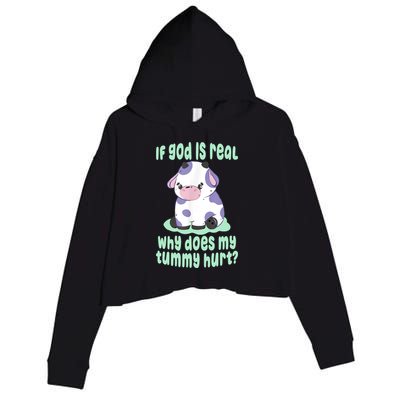 Funny If God Is Real Why Does My Tummy Hurt Sad Cow Crop Fleece Hoodie